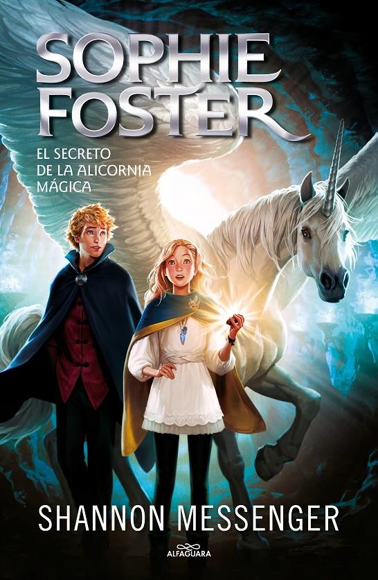 EL SECRETO DE LA ALICORNIA MÁGICA. SOPHIE FOSTER 2 - | 9788418915963 | MESSENGER, SHANNON