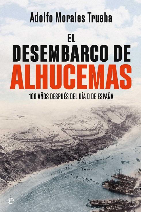 EL DESEMBARCO DE ALHUCEMAS | 9788410941243 | MORALES TRUEBA, ADOLFO