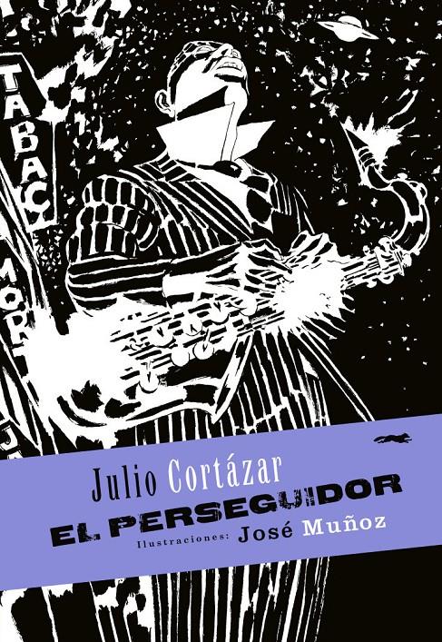 EL PERSEGUIDOR | 9788494164545 | CORTÁZAR, JULIO