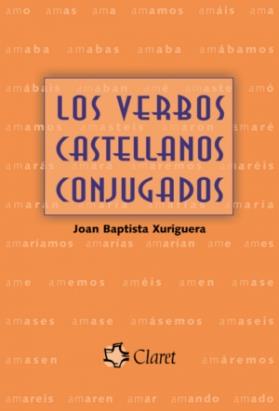 LOS VERBOS CASTELLANOS CONJUGADOS | 9788498460186 | XURIGUERA, JOAN BAPTISTA