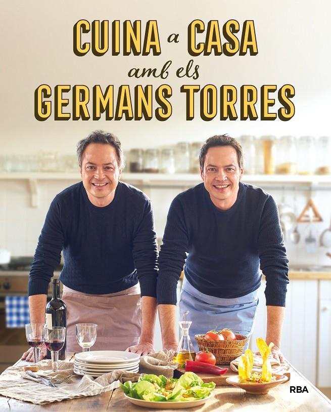 CUINA A CASA AMB ELS GERMANS TORRES | 9788492981557 | TORRES , JAVIER/TORRES , SERGIO
