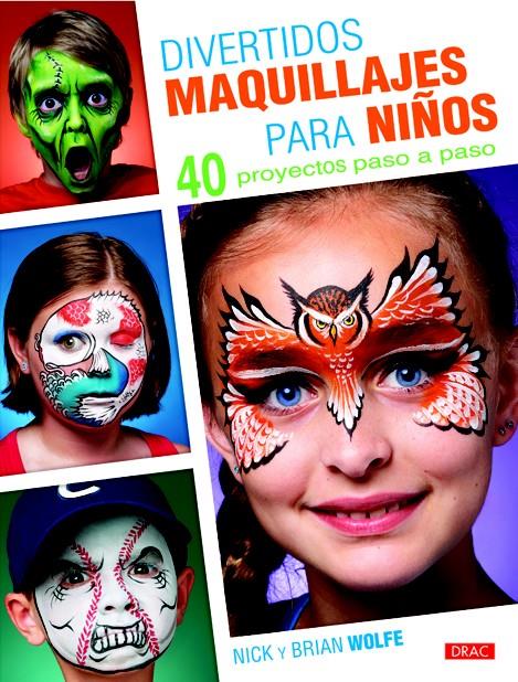 DIVERTIDOS MAQUILLAJES PARA NIÑOS | 9788498743685 | WOLFE, NICK/WOLFE, BRIAN