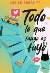 TODO LO QUE TENGO ES TUYO | 9788412722260 | MIRIAM GONZÁLEZ