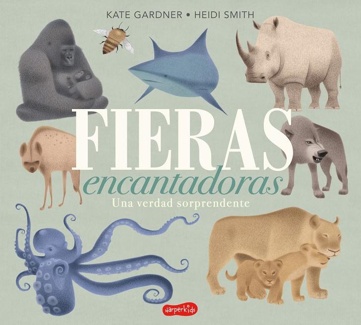 FIERAS ENCANTADORAS. UNA VERDAD SORPRENDENTE | 9788417222659 | GARDNER, KATE