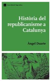 HISTORIA DEL REPUBLICANISME A CATALUNYA | 9788497660631 | DUARTE, ÀNGEL