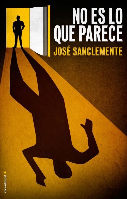 NO ES LO QUE PARECE | 9788499185774 | SANCLEMENTE, JOSÉ