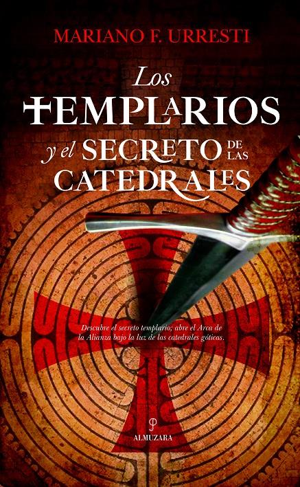 LOS TEMPLARIOS Y EL SECRETO DE LAS CATEDRALES | 9788417797515 | FERNÁNDEZ URRESTI, MARIANO