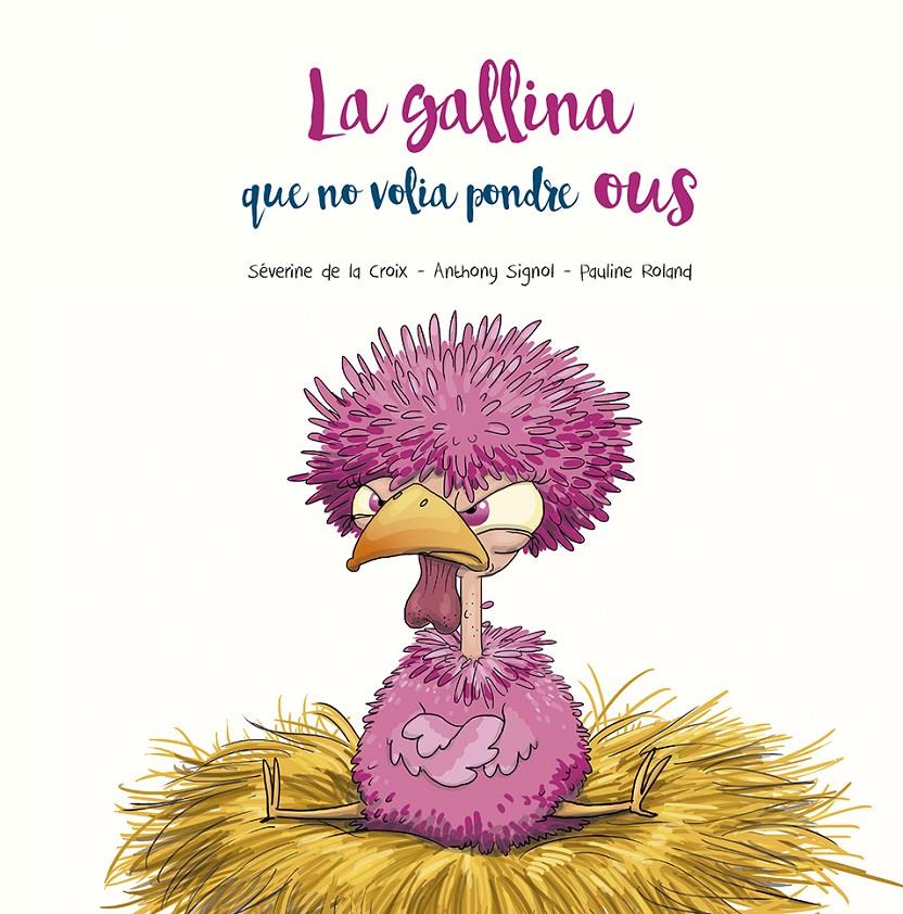 LA  GALLINA QUE NO VOLIA PONDRE OUS | 9788491455400 | DE LA CROIX, SÉVERINE/SIGNOL, ANTHONY