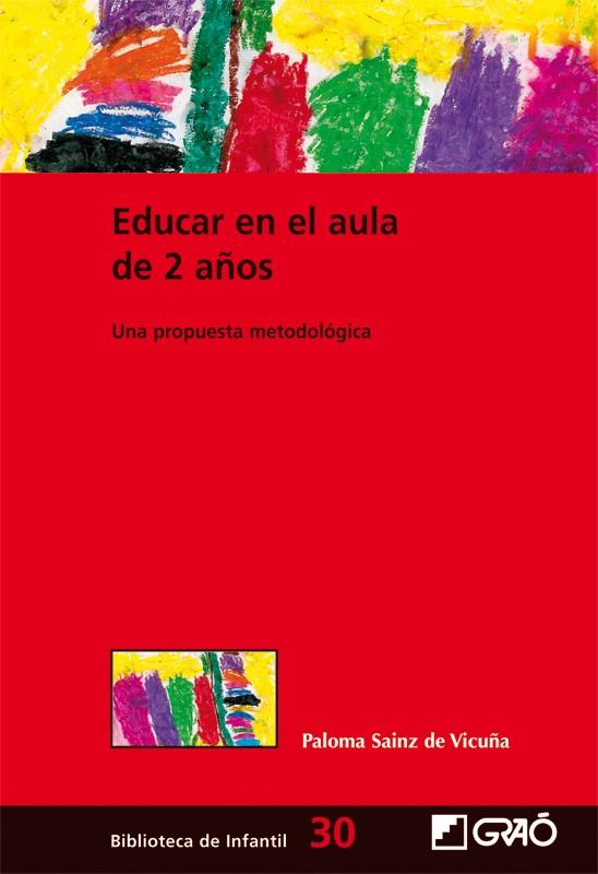 EDUCAR EN EL AULA DE 2 AÑOS. | 9788478279418 | SÁINZ DE VICUÑA, PALOMA
