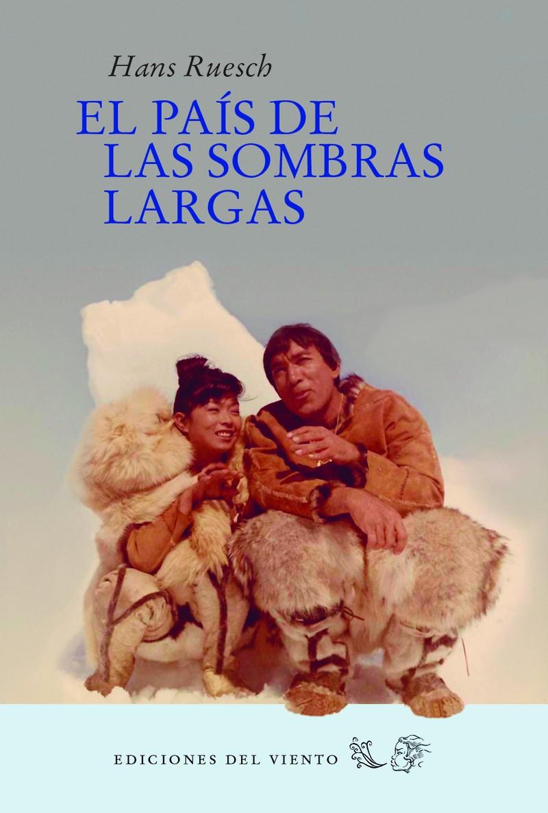 PAIS DE LAS SOMBRAS LARGAS,EL | 9788415374886 | RUESCH, HANS