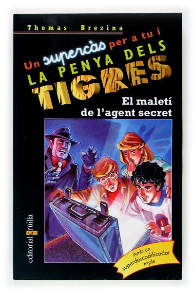 EL MALETÍ DE L'AGENT SECRET. UN SUPERCAS DE LA PENYA DELS TIGRES: | 9788466109475 | BREZINA, THOMAS