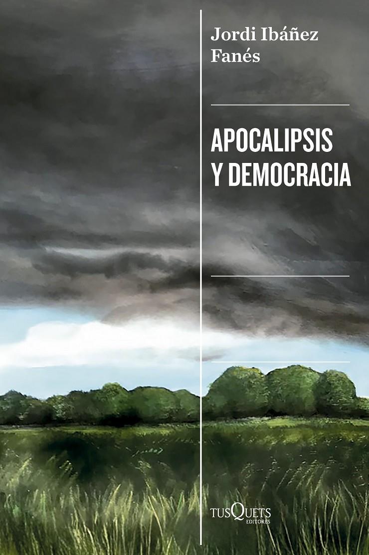 APOCALIPSIS Y DEMOCRACIA | 9788411077545 | IBÁÑEZ FANÉS, JORDI