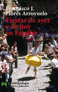 FIESTAS DE AYER Y DE HOY EN ESPAÑA | 9788420672137 | FLORES, FRANCISCO J.