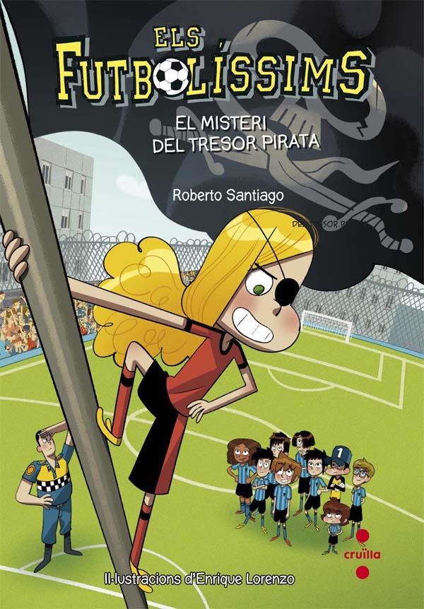 EL MISTERI DEL TRESOR PIRATA. ELS FUTBOLISSIMS 10 | 9788466141802 | SANTIAGO, ROBERTO