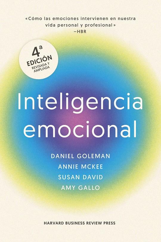 INTELIGENCIA EMOCIONAL, 4ª EDICIÓN AMPLIADA | 9788410121607 | GOLEMAN, DANIEL/MARKMAN, ART/MCKEE, ANNIE/DAVID, SUSAN/HARVARD BUSINESS REVIEW