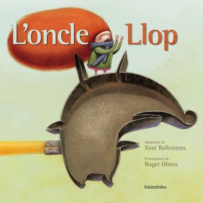 L'ONCLE LLOP | 9788484649120 | OLMOS PASTOR, ROGER