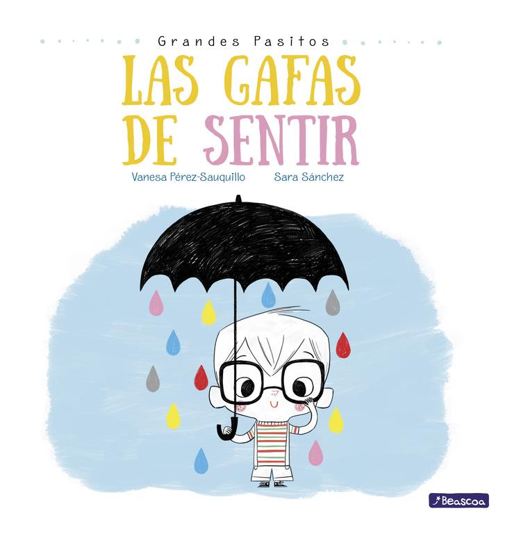 LAS GAFAS DE SENTIR (GRANDES PASITOS. ÁLBUM ILUSTRADO) | 9788448847869 | SARA SÁNCHEZ/VANESA PÉREZ-SAUQUILLO