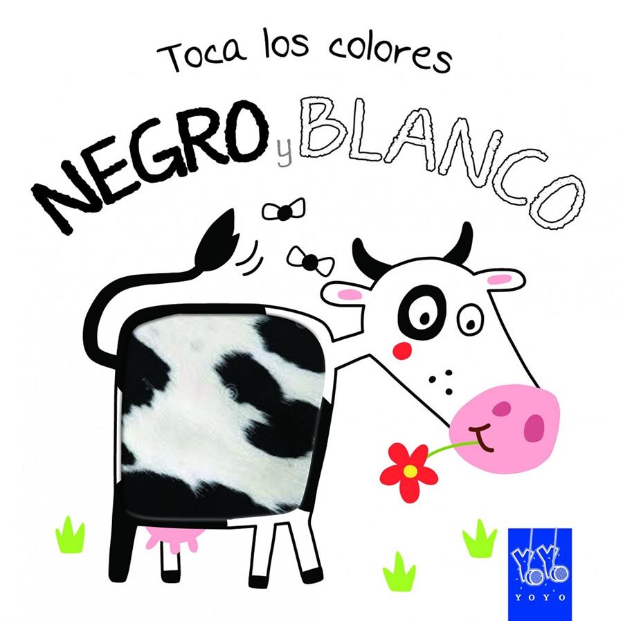 TOCA LOS COLORES. NEGRO Y BLANCO | 9788408134213 | YOYO