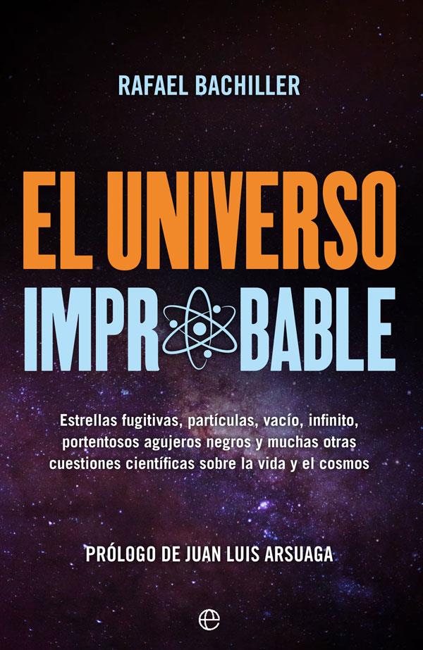 EL UNIVERSO IMPROBABLE | 9788491646785 | BACHILLER GARCÍA, RAFAEL