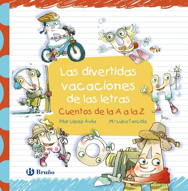 LAS DIVERTIDAS VACACIONES DE LAS LETRAS. CUENTOS DE LA A A LA Z | 9788469629734 | LÓPEZ ÁVILA, PILAR