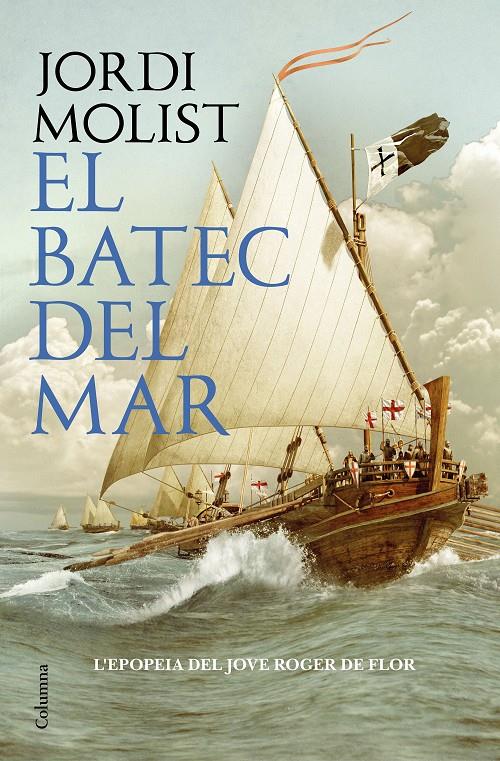 EL BATEC DEL MAR. EL JOVE ROGER DE FLOR | 9788466430203 | MOLIST PALLÀS, JORDI