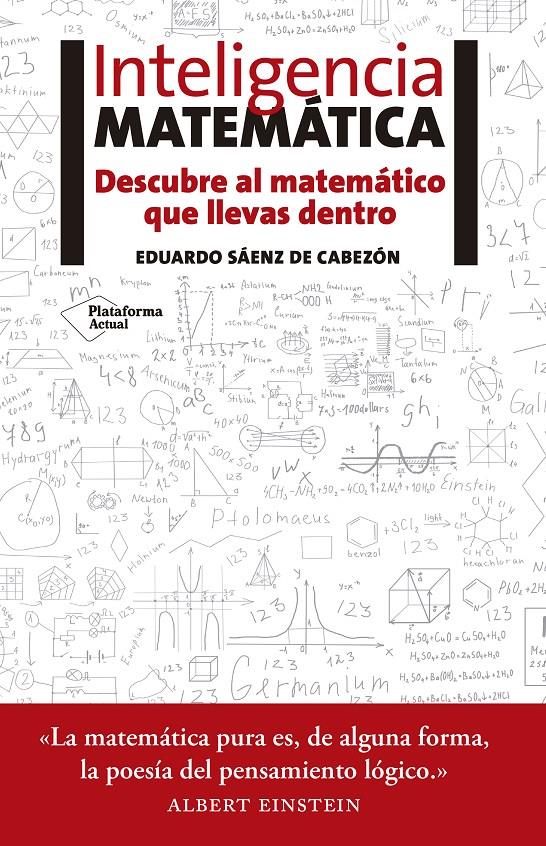 INTELIGENCIA MATEMÁTICA. DESCUBRE AL MATEMÁTICO QUE LLEVAS DENTRO | 9788416620418 | SÁENZ DE CABEZÓN, EDUARDO