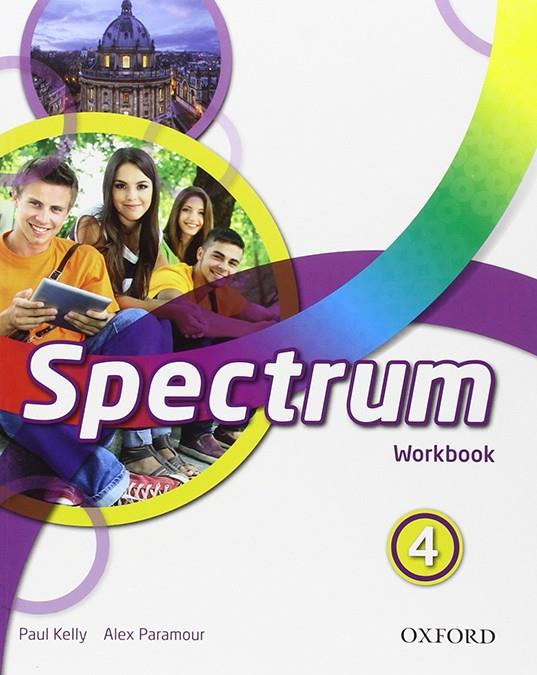 SPECTRUM 4. WORKBOOK | 9780194852616 | KELLY, PAUL/MORRIS, DAN/PARAMOUR, ALEX