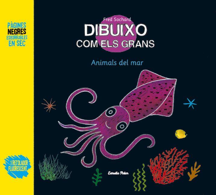 DIBUIXO COM ELS GRANS. ELS ANIMALS DEL MAR | 9788499326689 | FRÉDÉRIC SOCHARD