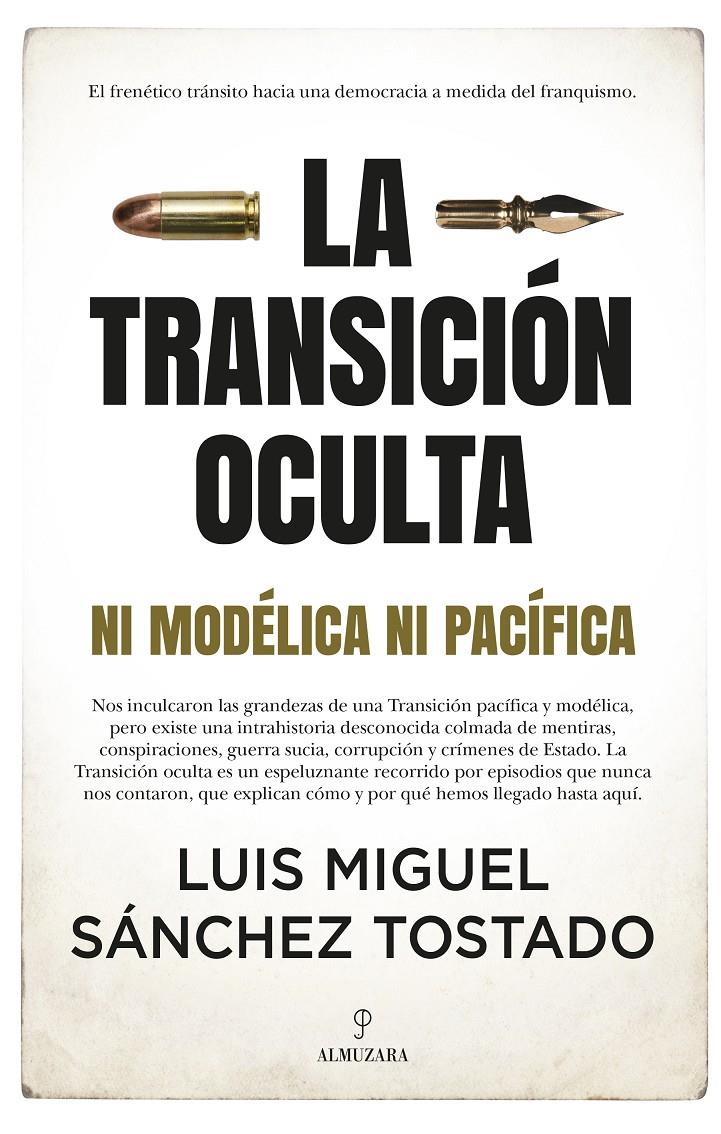 LA TRANSICIÓN OCULTA. NI MODÉLICA NI PACÍFICA | 9788418578311 | LUIS MIGUEL SÁNCHEZ TOSTADO