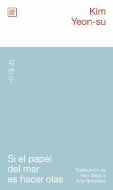 SI EL PAPEL DEL MAR ES HACER OLAS | 9788412764482 | KIM YEON-SU