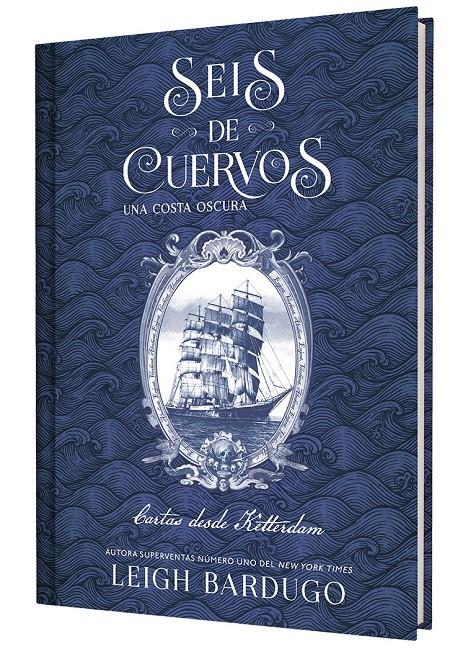SEIS DE CUERVOS: UNA COSTA OSCURA. CARTAS DESDE KETTERDAM. | 9791388204050 | BARDUGO, LEIGH