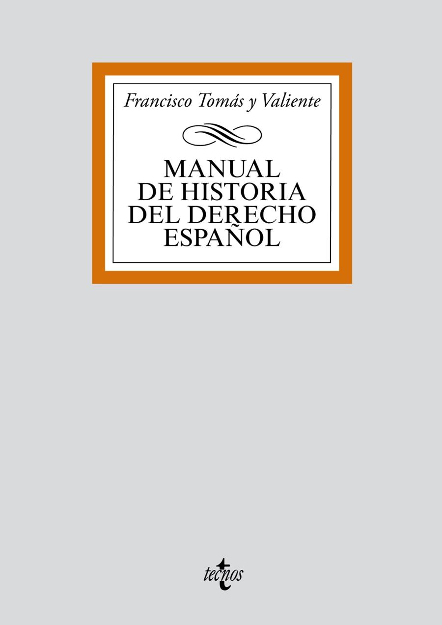 MANUAL DE HISTORIA DEL DERECHO ESPAÑOL | 9788430910069 | TOMAS Y VALIENTE,FRANCISCO