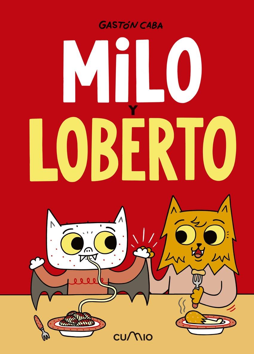 MILO Y LOBERTO | 9788482895734 | GASTÓN CABA