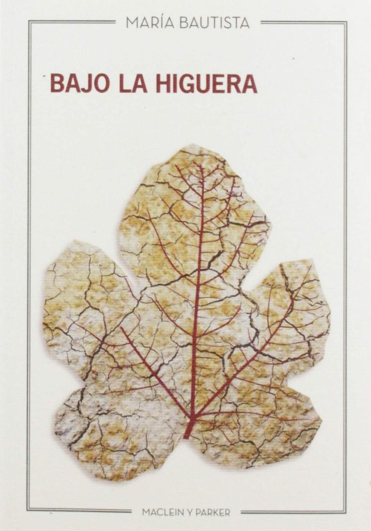 BAJO LA HIGUERA | 9788412019872 | BAUTISTA, MARÍA