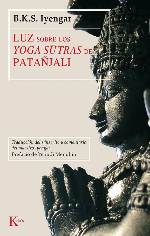 LUZ SOBRE LOS YOGA SUTRAS DE PATAÑJALI | 9788472455252 | IYENGAR, B.K.S.