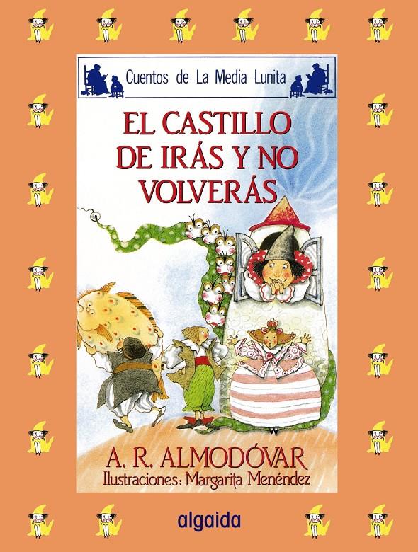 CASTILLO DE IRAS Y NO VOLVERAS, EL | 9788476470220 | ALMODOVAR, ANTONIO