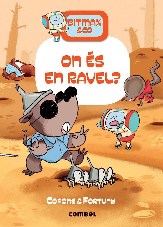 ON ÉS EN RAVEL. BITMAX 10 | 9788491019497 | COPONS RAMON, JAUME