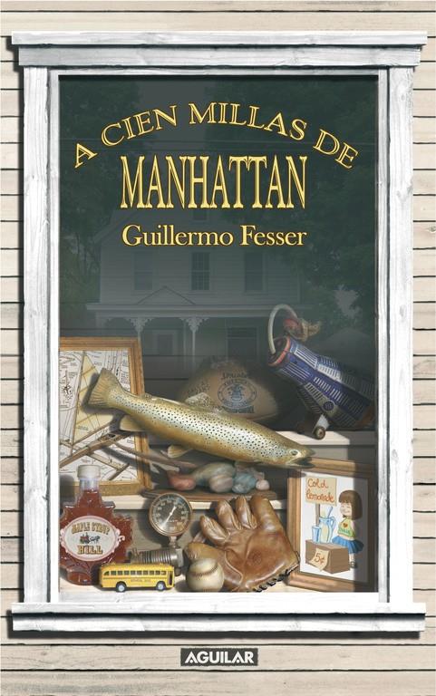 A CIEN MILLAS DE MANHATTAN | 9788403098992 | FESSER, GUILLERMO