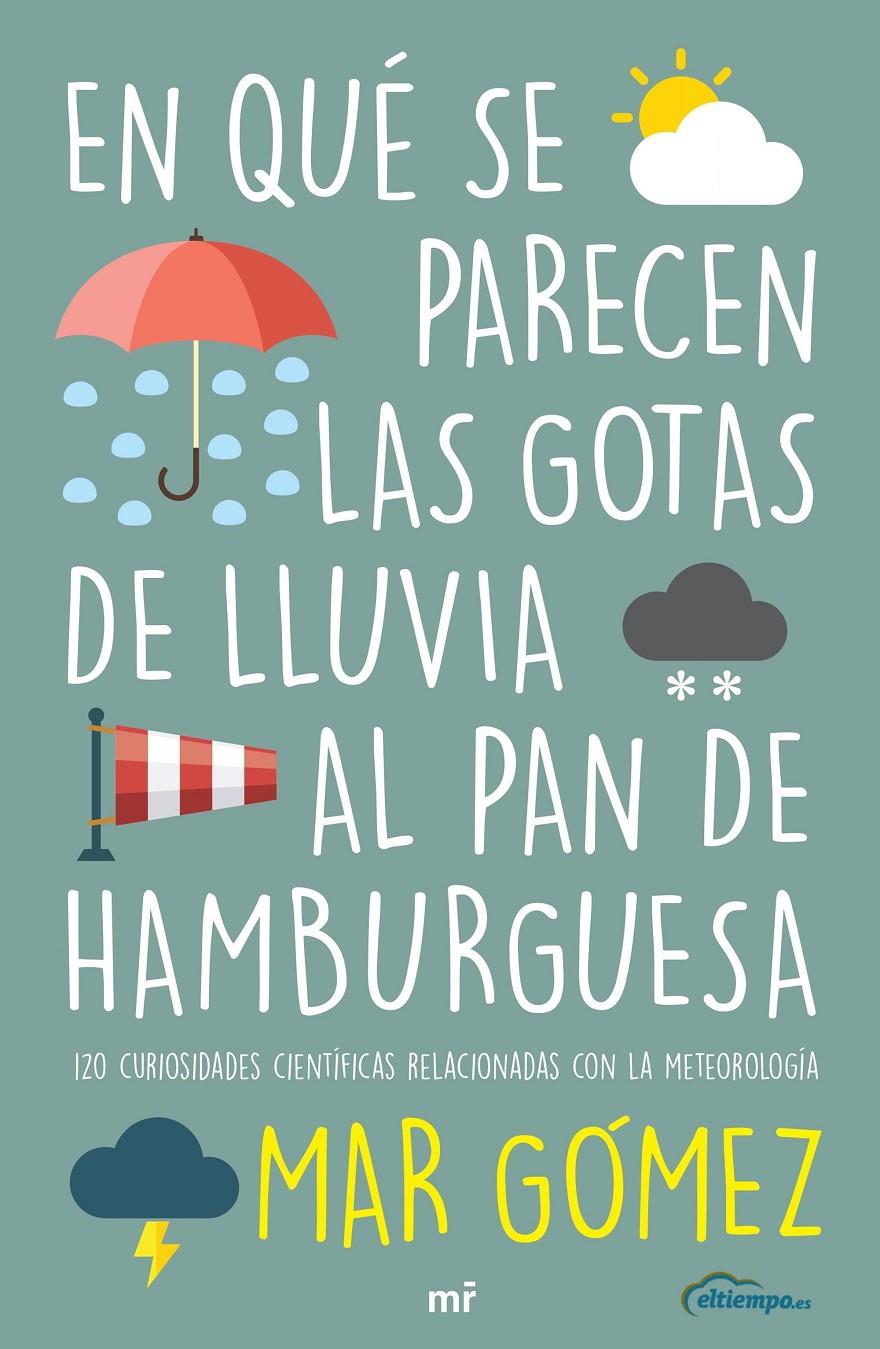 EN QUÉ SE PARECEN LAS GOTAS DE LLUVIA AL PAN DE HAMBURGUESA | 9788427047471 | GÓMEZ, MAR