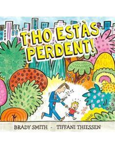 T’HO ESTÀS PERDENT! | 9788410408296 | BRADY SMITH, TIFFANI THIESSEN