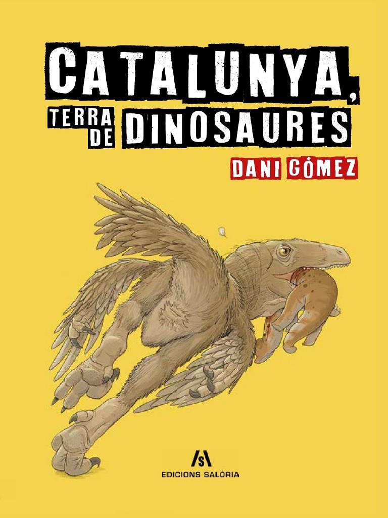 CATALUNYA, TERRA DE DINOSAURES | 9788412937084 | GÓMEZ, DANI