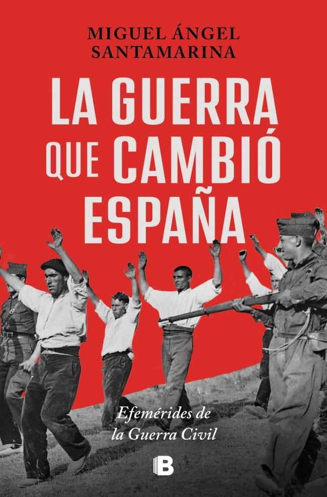 LA GUERRA QUE CAMBIÓ ESPAÑA | 9788466683630 | SANTAMARINA, MIGUEL ÁNGEL