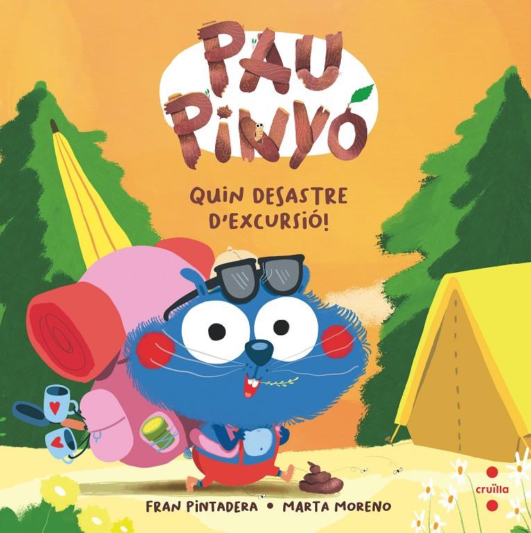 PAU I PINYO QUIN DESASTRE D'EXCURSIO | 9788466156448 | PINTADERA , FRAN
