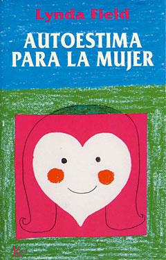 AUTOESTIMA PARA LA MUJER              (DIP) | 9788472453906 | FIELD, LINDA