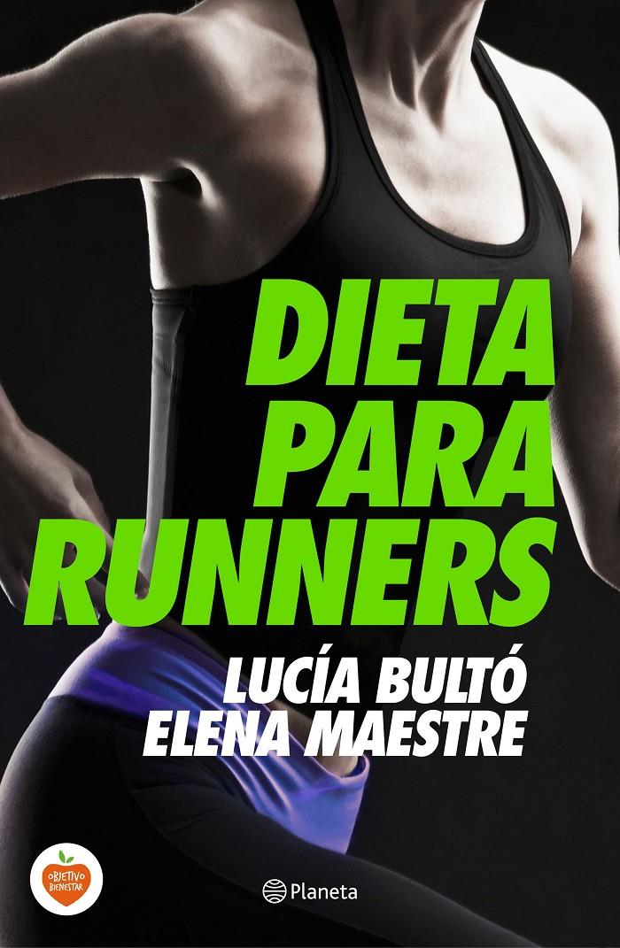 DIETA PARA RUNNERS |  9788408144748 | LUCÍA BULTÓ/ELENA MAESTRE