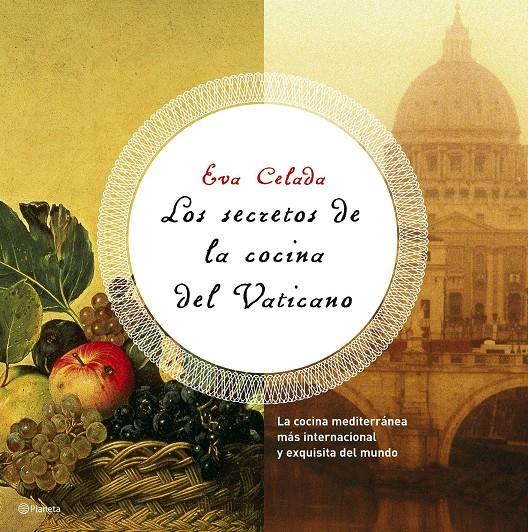 LOS SECRETOS DE LA COCINA DLE VATICANO | 9788408069799 | CELADA, EVA