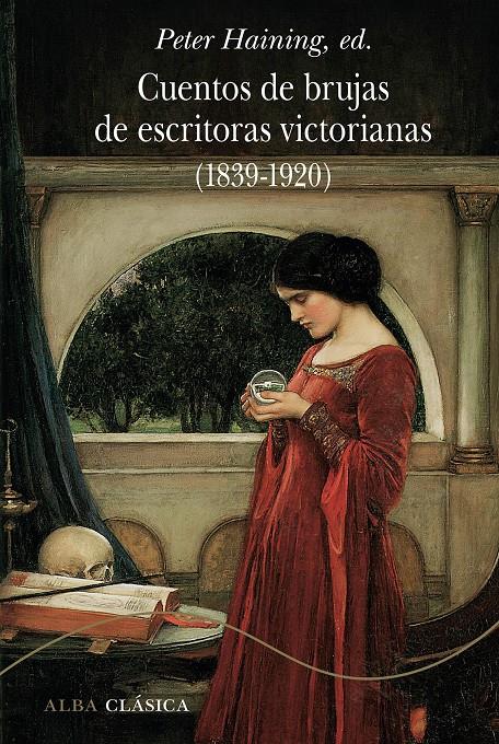 CUENTOS DE BRUJAS DE ESCRITORAS VICTORIANAS (1839-1920) | 9788490656013 | PETER HAIDING ED.