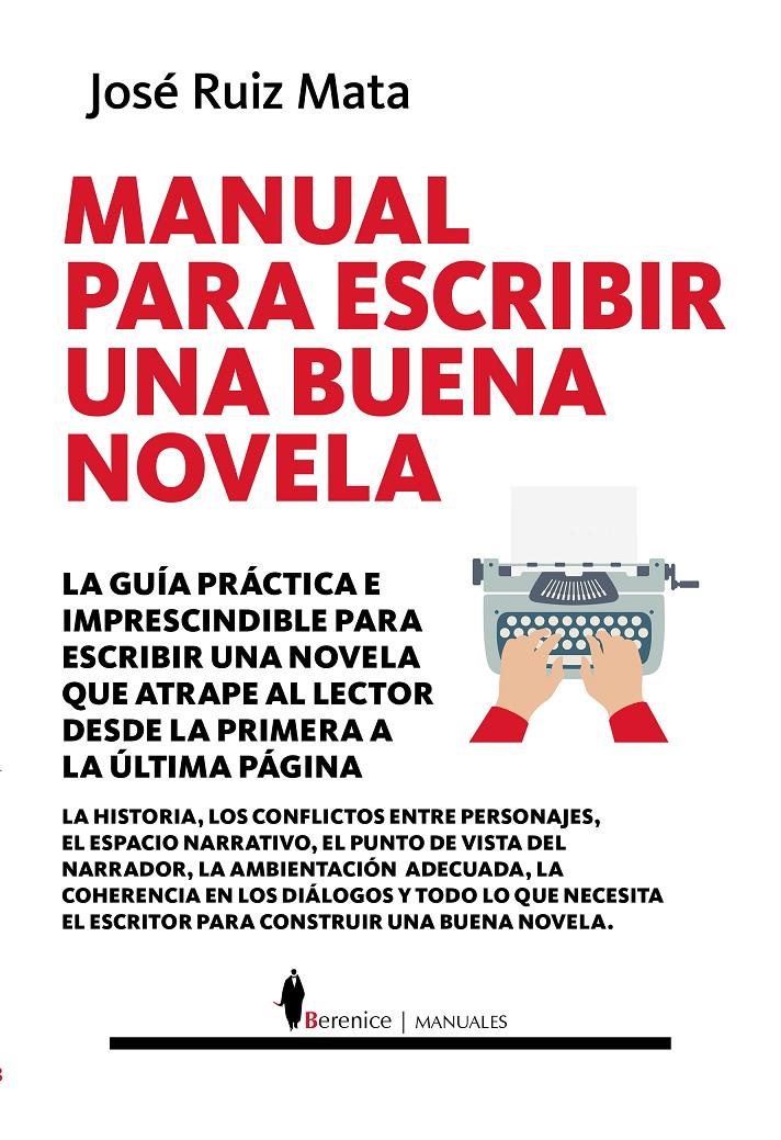 MANUAL PARA ESCRIBIR UNA BUENA NOVELA | 9788418205323 | JOSÉ RUIZ MATA