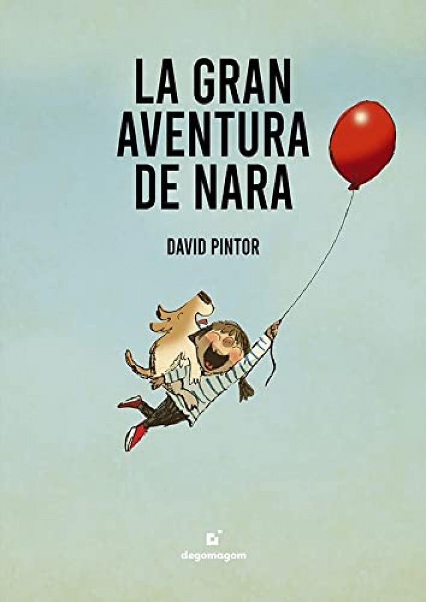 LA GRAN AVENTURA DE NARA | 9788409325009 | DAVID PINTOR