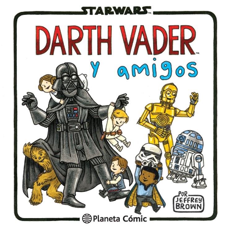 DARTH VADER Y AMIGOS. STAR WARS | 9788416401734 | JEFFREY BROWN